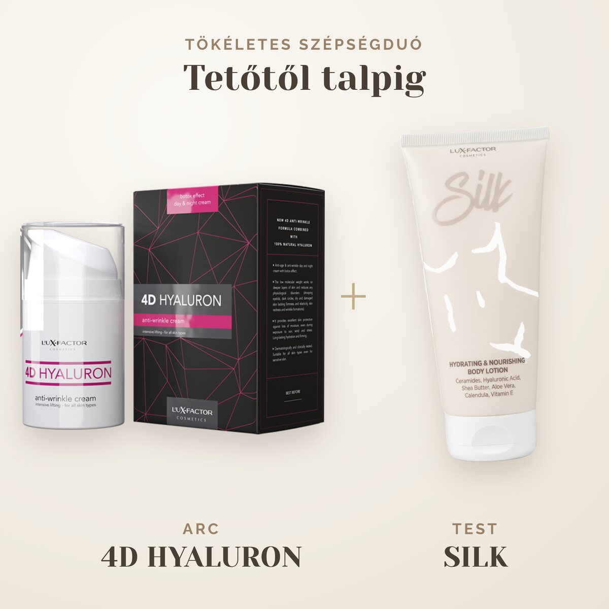 A tökéletes szépségduó: 4D HYALURON ránctalanító krém az arcra és SILK tápláló testápoló a testre